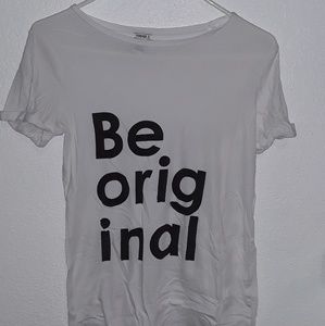 BE ORIGINAL FOREVER 21 SHIRT